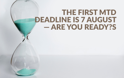 The First MTD for Income Tax Deadline Is 7 August — Are You Ready?